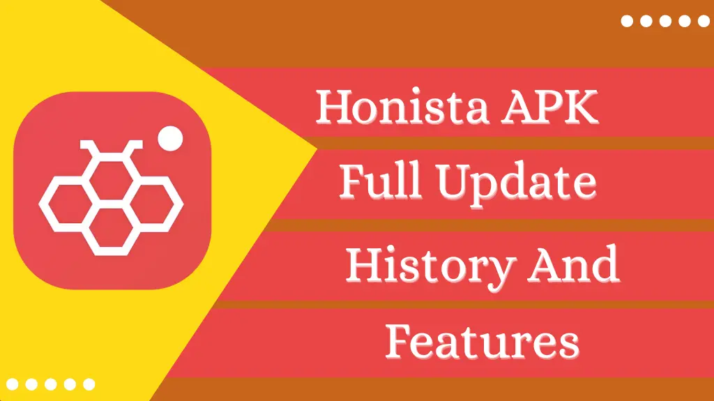 Updates 1 Honista APK Full Updates, History & Features